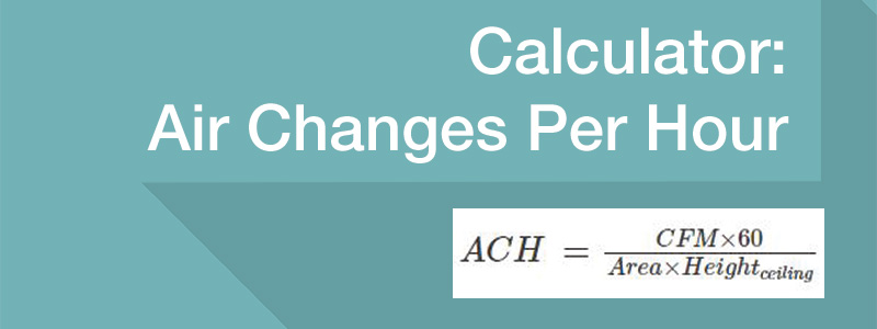 calculator die luchtveranderingen per uur berekent op basis van cfm en ach-formule
